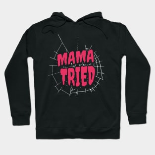 Mama Tried Hoodie